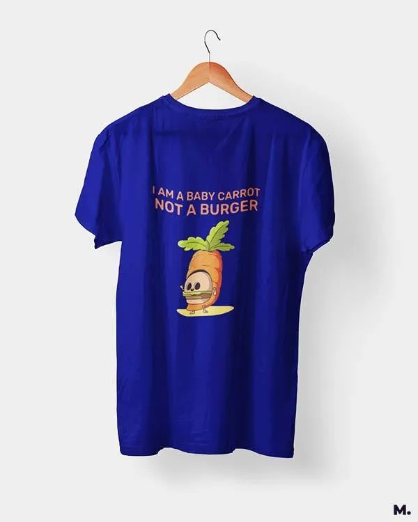 Baby carrot, not a burger printed t shirt