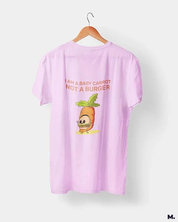 Baby carrot, not a burger printed t shirt