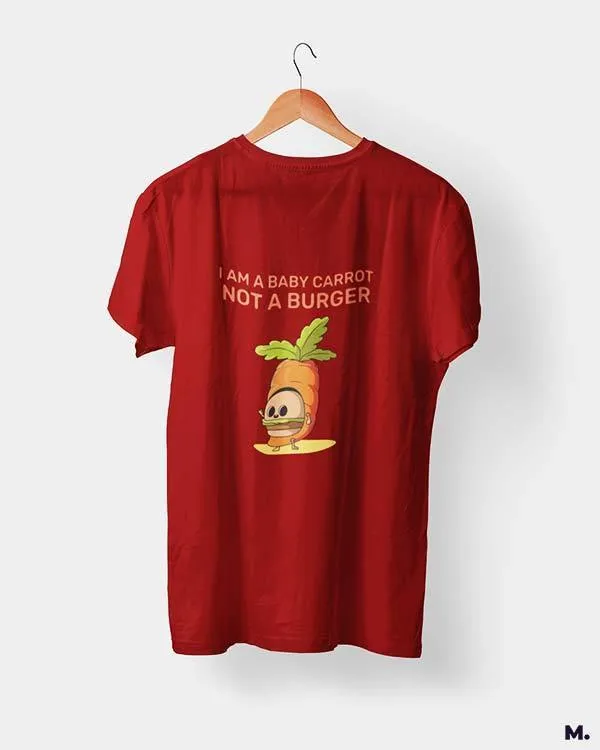 Baby carrot, not a burger printed t shirt
